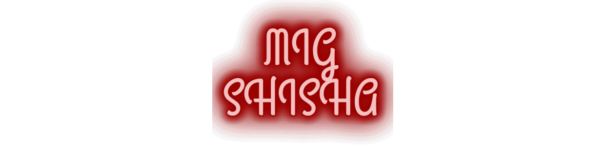 MIG SHISHA